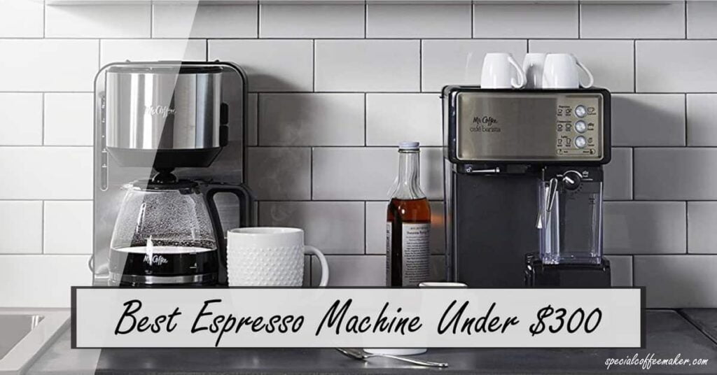 Best Espresso Machine Under 300