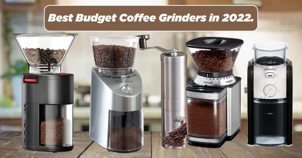 Best Budget Coffee Grinders in 2022