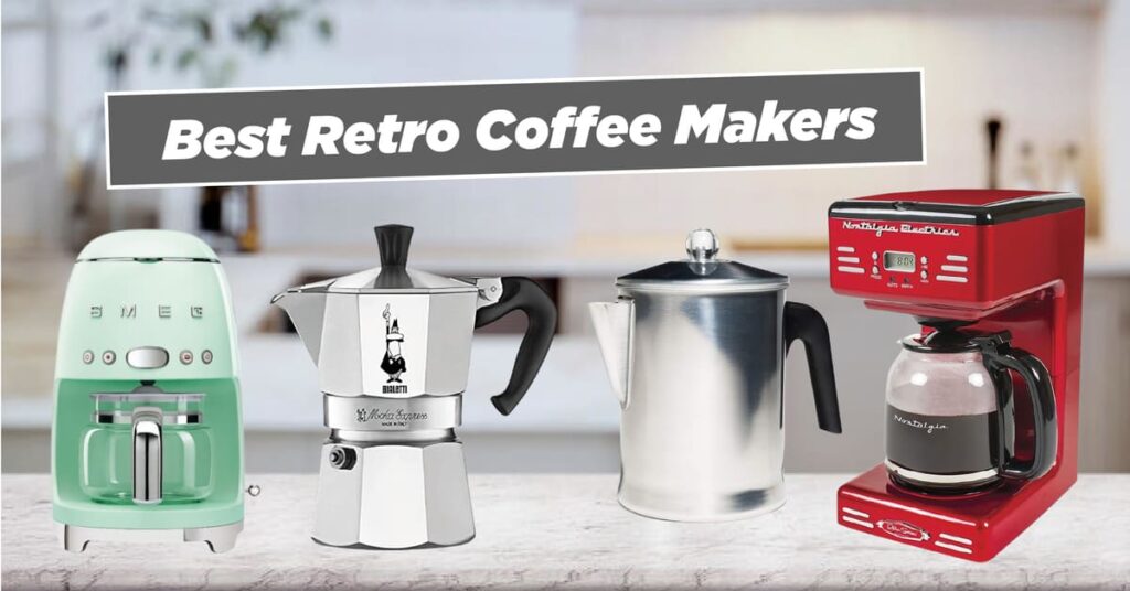 Best Retro Coffee Makers