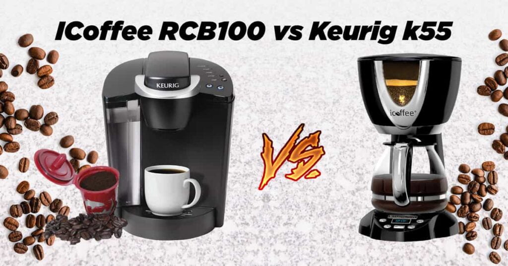 ICoffee RCB100 vs Keurig k55