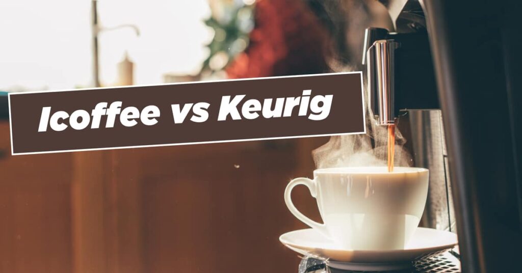 Icoffee vs Keurig