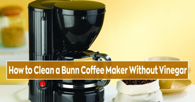 How to Clean a Bunn Coffee Maker Without Vinegar - Special Coffee Maker