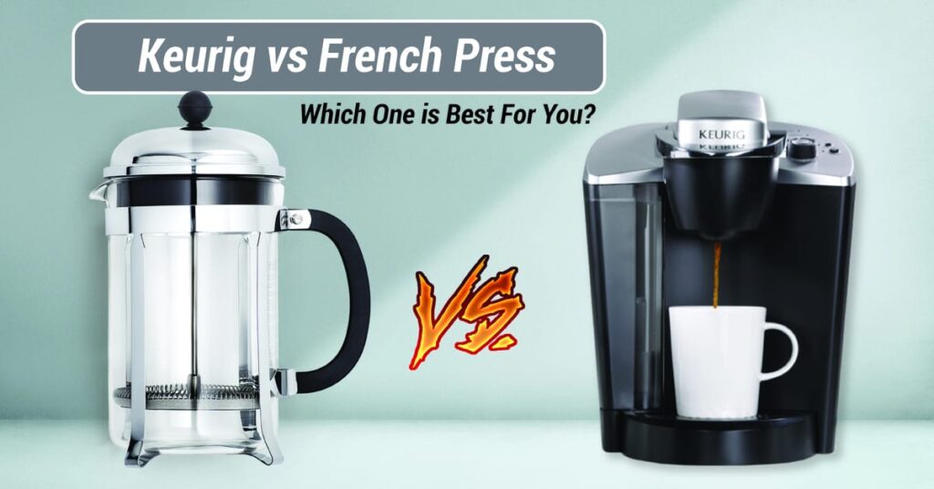 Keurig vs French Press