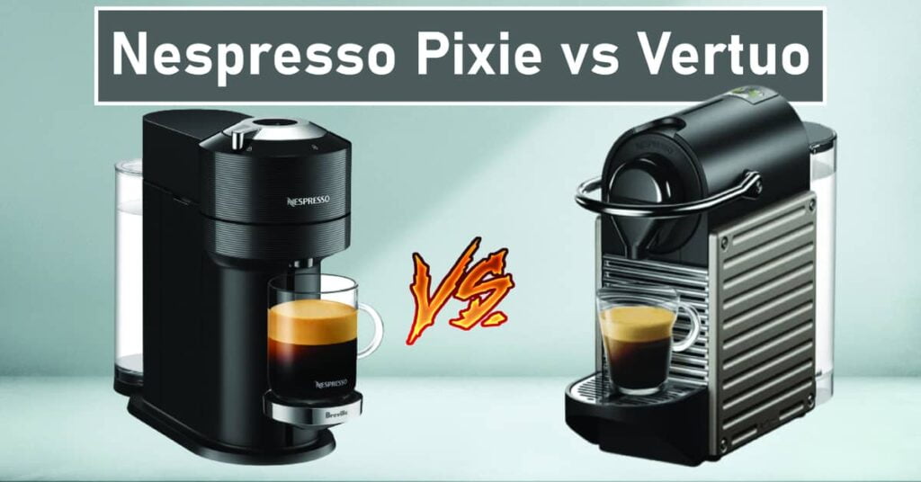 Nespresso Pixie vs Vertuo