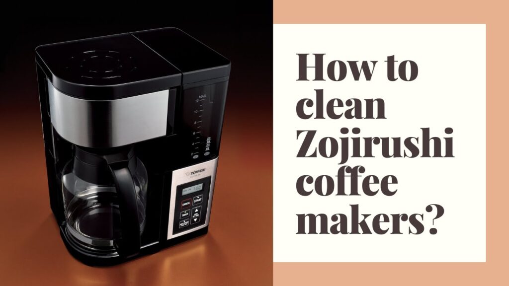 How To Clean Zojirushi Coffee Maker