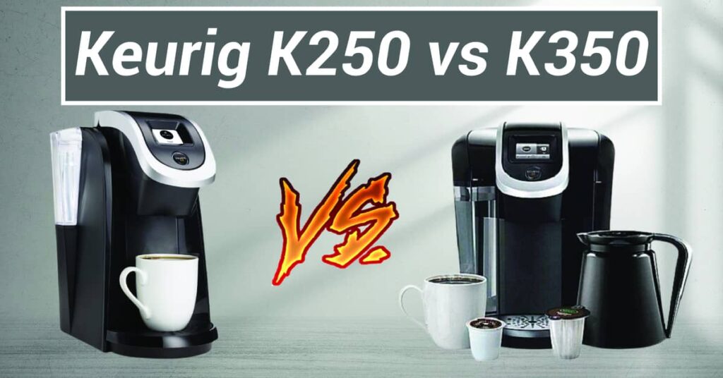 Keurig K250 vs K350