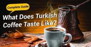 What Does Turkish Coffee Taste Like