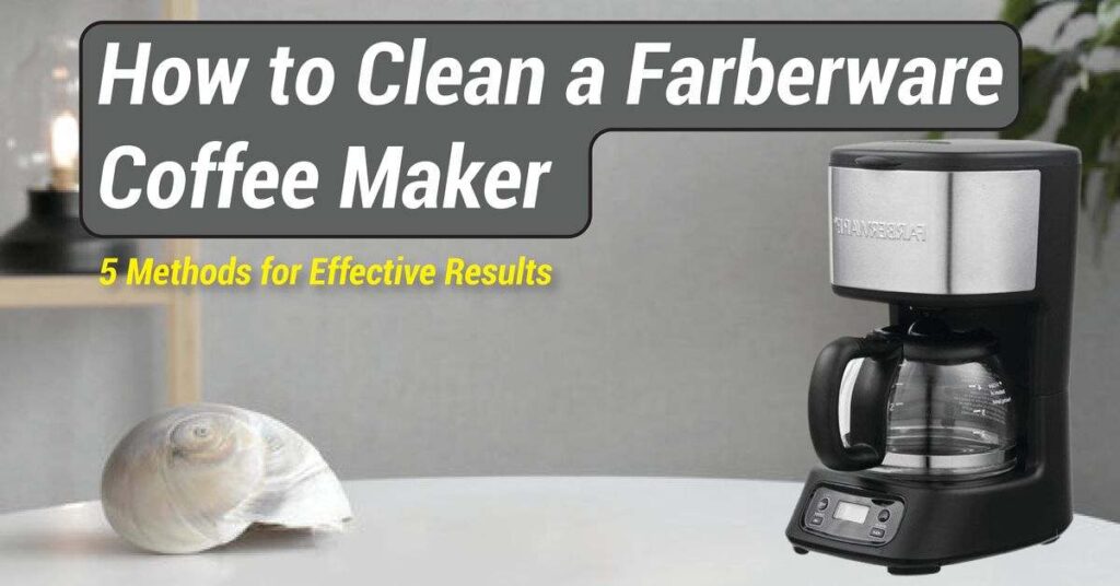 How to Clean a Farberware Coffee Maker