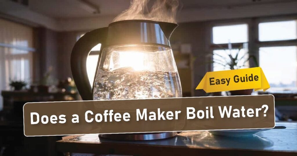 Does a Coffee Maker Boil Water