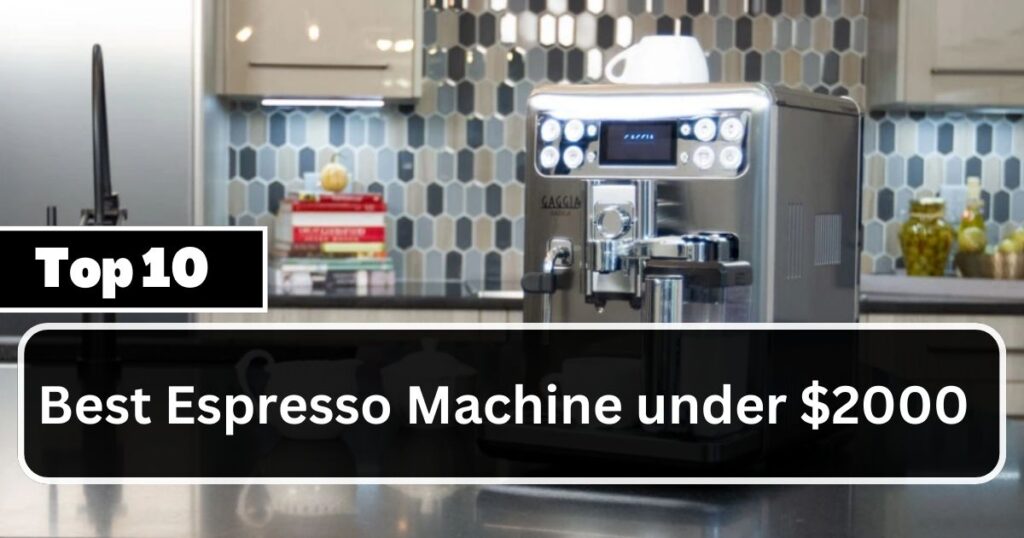 Best Espresso Machine under 2000