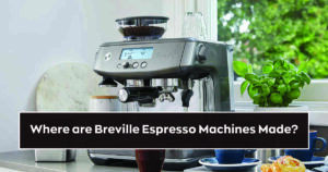 Where are Breville espresso machines made