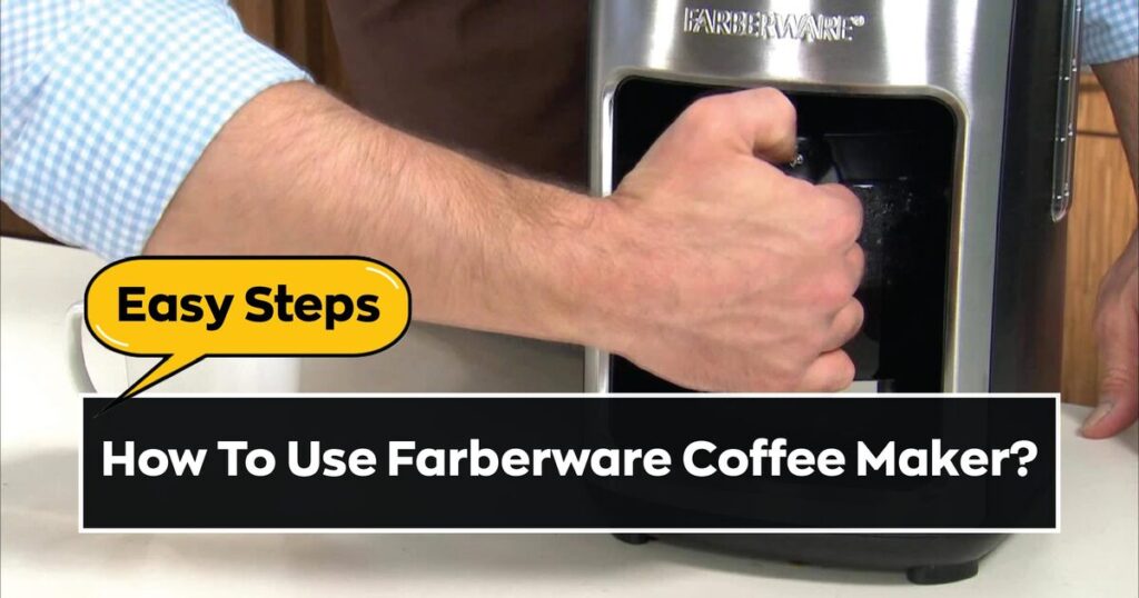 How To Use Farberware Coffee Maker