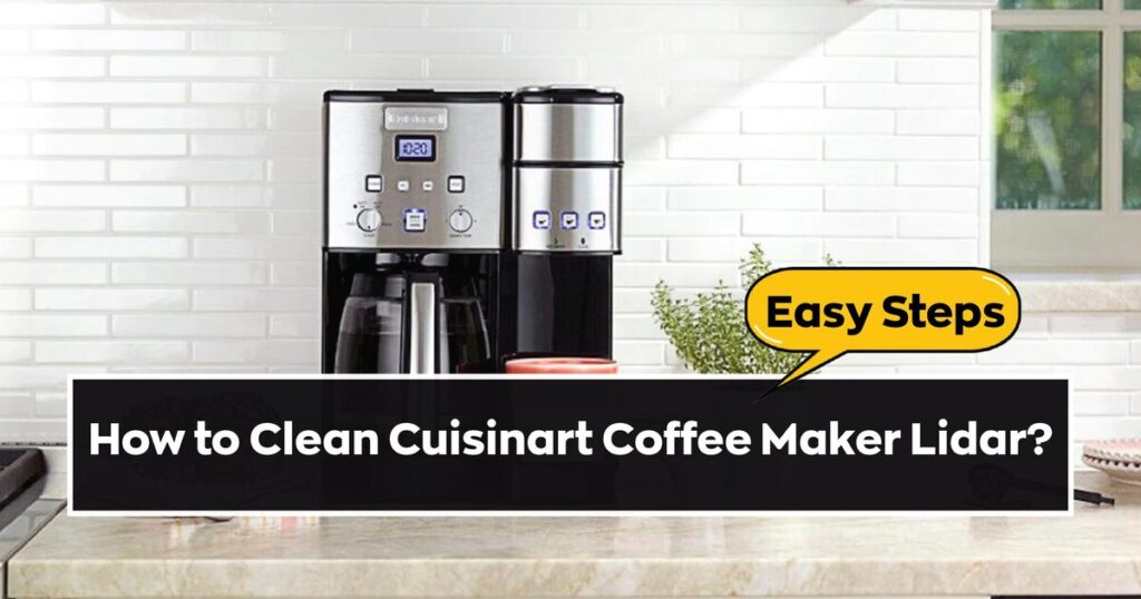 How to Clean Cuisinart Coffee Maker Lidar