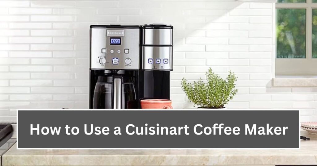 How to Use a Cuisinart Coffee Maker